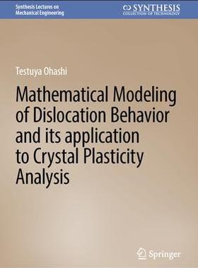 [预订]Mathematical Modeling of Dislocation Behavior and Its Application to Crystal Plasticity Analysis 9783031378928