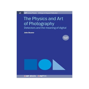 [预订]The Physics and Art of Photography, Volume 3: Detectors and the meaning of digital 9781643273884