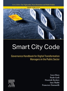 预订 Smart City Code: Governance Handbook for Digital Transformation Managers in the Public Sector 智慧城市规范：公共部