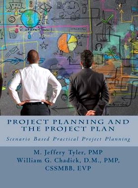 预订 Project Planning and the Project Plan: Scenario Based Practical Project Planning: 9781530628209