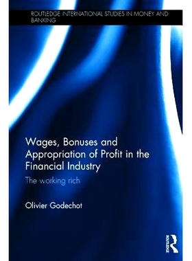 预订 Wages, Bonuses and Appropriation of Profit in the Financial Industry: The working rich 金融业的工资、奖金与利润分配