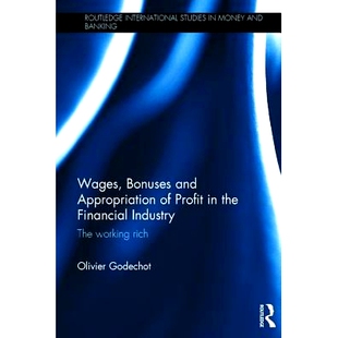 预订 Wages, Bonuses and Appropriation of Profit in the Financial Industry: The working rich 金融业的工资、奖金与利润分配