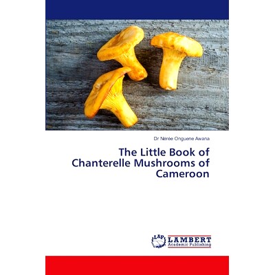 预订 The Little Book of Chanterelle Mushrooms of Cameroon: 9786208436278