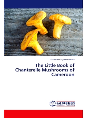 预订 The Little Book of Chanterelle Mushrooms of Cameroon: 9786208436278