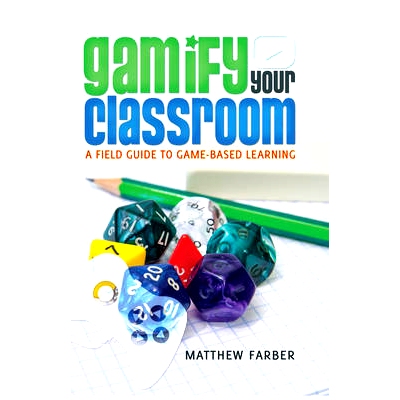 预订 Gamify Your Classroom: A Field Guide to Game-Based Learning 游戏化您的课堂: 基于游戏的学习的现场指南: 9781433126710