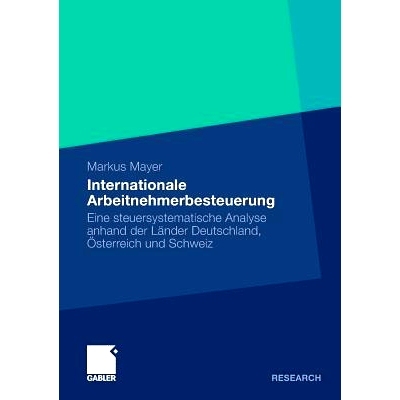 预订 Internationale Arbeitnehmerbesteuerung: Eine steuersystematische Analyse anhand der Länder Deutschland, Österreic