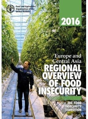 预订 Europe and Central Asia: Regional Overview of Food Insecurity 2016 欧洲和中亚：2016年粮食不安全区域概况 粮食不安全