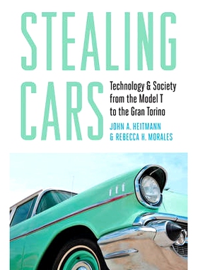 预订 Stealing Cars: Technology and Society from the Model T to the Gran Torino 偷车：从 T 型车到老爷车的技术与社会: 9781