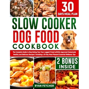 Friend Slow Legged Vet Cookbook Guide Nourishing Complete Four The Homemade Approved Dog Cooker Your Food with 预订