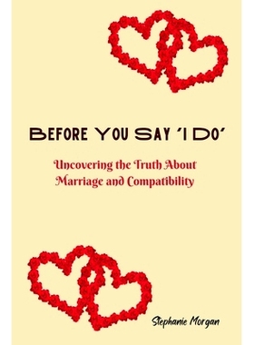 预订 Before You Say ’I Do’: Uncovering the Truth About Marriage and Compatibility: 9798372740044