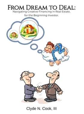 预订 From Dream to Deal: Navigating Creative Financing in Real Estate for the Beginning Investor: 9798215979761