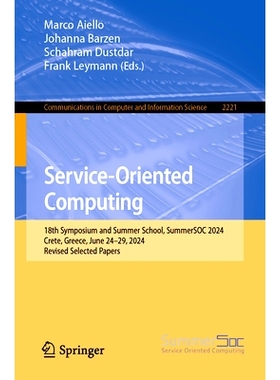 预订 Service-Oriented Computing: 18th Symposium and Summer School, SummerSOC 2024, Crete, Greece, June 24–29, 2024, Rev