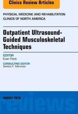 【预订】Outpatient Ultrasound-Guided Musculoskeletal Techniques, An Issue of Physical Medicine and Rehabilitation ...