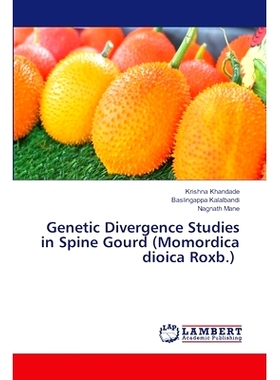 预订 Genetic Divergence Studies in Spine Gourd (Momordica dioica Roxb.) 棘葫芦(Momordica dioica Roxb.)遗传分化研究: 9786