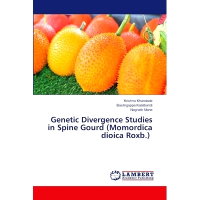 预订 Genetic Divergence Studies in Spine Gourd (Momordica dioica Roxb.) 棘葫芦(Momordica dioica Roxb.)遗传分化研究: 9786