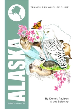 预订 Alaska (Interlink Traveller’s Wildlife Guides): Interlink Traveller’s Wildlife Guide 阿拉斯加（Interlink 旅行者野