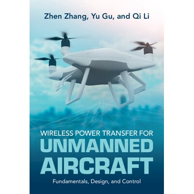 预订 Wireless Power Transfer for Unmanned Aircraft Fundamentals, Design, and Control 无人机无线电力传输:基础、设计和控