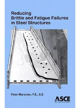 预订 Reducing Brittle and Fatigue Failures in Steel Structures: 9780784410677