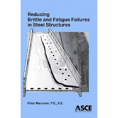 预订 Reducing Brittle and Fatigue Failures in Steel Structures: 9780784410677