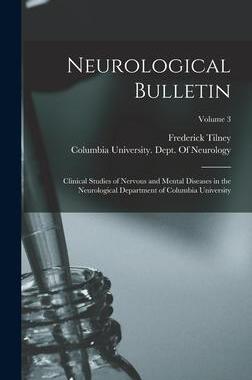 [预订]Neurological Bulletin: Clinical Studies of Nervous and Mental Diseases in the Neurological Departmen 9781018366166