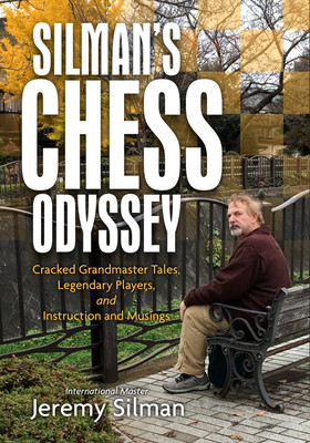 【预订】Silman’s Chess Odyssey: Cracked Grandmaster Tales, Legendary Playe 9781890085247