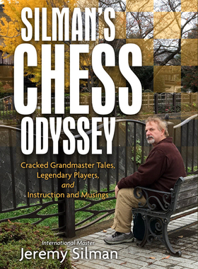 【预订】Silman’s Chess Odyssey: Cracked Grandmaster Tales, Legendary Playe 9781890085247