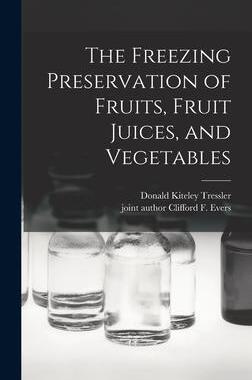 [预订]The Freezing Preservation of Fruits, Fruit Juices, and Vegetables 9781014117458