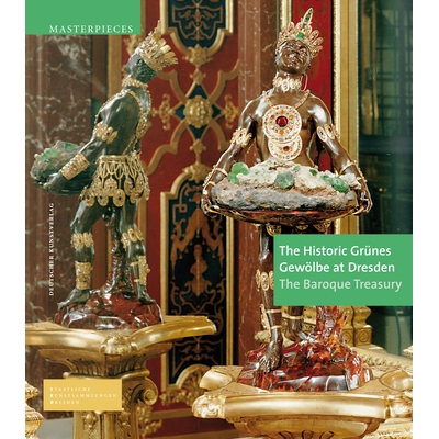预订 The Historic Grünes Gewölbe at Dresden: The Baroque Treasury 德累斯顿历史悠久的绿穹珍宝馆: 9783422072862
