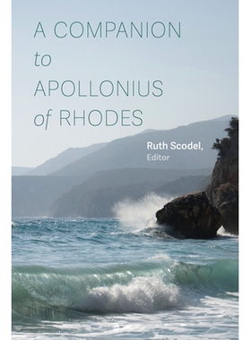 预订 A Companion to Apollonius of Rhodes 罗得岛阿波罗尼乌斯的同伴: 9780472133604