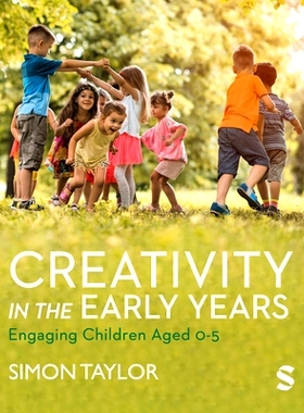 预订 Creativity in the Early Years: Engaging Children Aged 0-5 早期创造力：吸引 0-5 岁儿童: 9781529743654