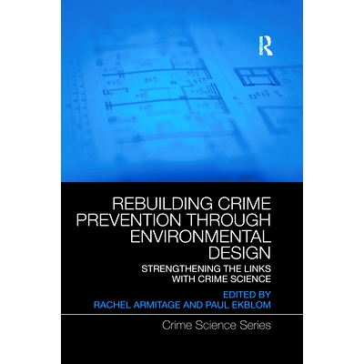 预订 Rebuilding Crime Prevention Through Environmental Design: Strengthening the Links with Crime Science 通过环境设计重
