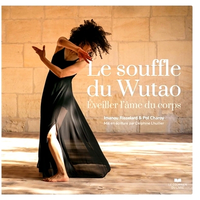 预订 Le souffle du wutao : éveiller l’âme du corps 五涛之息：唤醒身体灵魂: 9782702919675