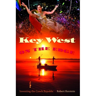 预订 Key West on the Edge: Inventing the Conch Republic 边缘的基 韦斯特：发明海螺共和国: 9780813068961