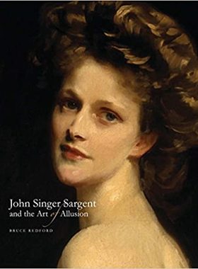 原版进口画册  约翰·辛格·萨金特与典故艺术 肖像画家 石竹百合玫瑰 亨利怀特夫人John Singer Sargent and the Art of Allusion