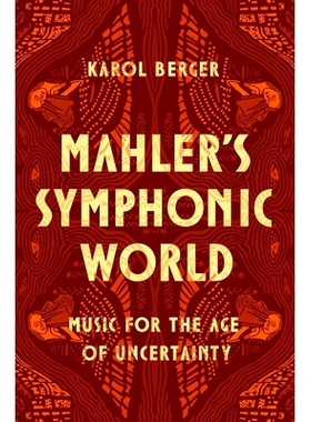 预订 Mahler’s Symphonic World: Music for the Age of Uncertainty 交响之韵：不确定时代之音乐世界: 9780226836027