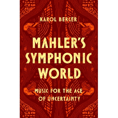 预售 Mahler’s Symphonic World: Music for the Age of Uncertainty 交响之韵：不确定时代之音乐世界: 9780226836027
