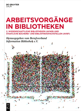 预订 Arbeitsvorgänge in Bibliotheken: 2. Wissenschaftliche Bibliotheken (AVWB) und Staatliche Bücherei- und Bibliothek