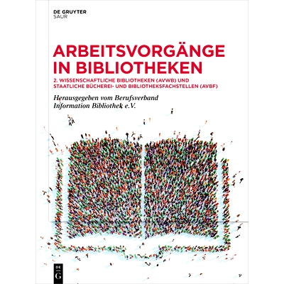 预订 Arbeitsvorgänge in Bibliotheken: 2. Wissenschaftliche Bibliotheken (AVWB) und Staatliche Bücherei- und Bibliothek