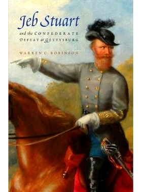 预订 Jeb Stuart and the Confederate Defeat at Gettysburg: 9780803248564