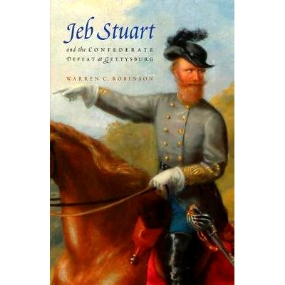 预订 Jeb Stuart and the Confederate Defeat at Gettysburg: 9780803248564