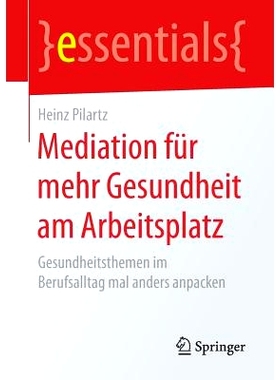 预订 Mediation für mehr Gesundheit am Arbeitsplatz: Gesundheitsthemen im Berufsalltag mal anders anpacken: 978365817861