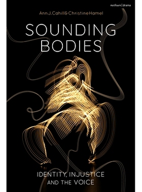 预订 Sounding Bodies: Identity, Injustice, and the Voice 探测体：身份、不公与声音: 9781350169593