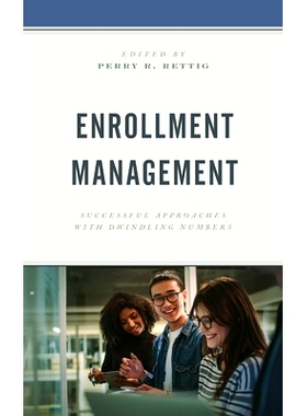 预订 Enrollment Management: Successful Approaches with Dwindling Numbers 招生管理：减少人数的成功方法: 9781475860573