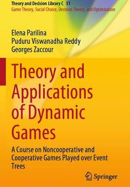 [预订]Theory and Applications of Dynamic Games: A Course on Noncooperative and Cooperative Games Played Ov 9783031164576