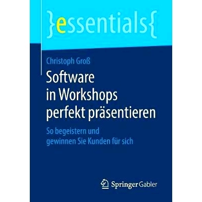 预订 Software in Workshops perfekt präsentieren: So begeistern und gewinnen Sie Kunden für sich: 9783658220785