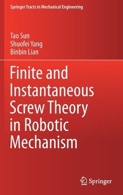 【预订】Finite and Instantaneous Screw Theory in Robotic Mechanism