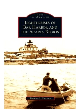 预订 Lighthouses of Bar Harbor and the Acadia Region: 9781531640699