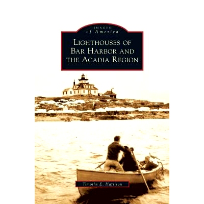 预订 Lighthouses of Bar Harbor and the Acadia Region: 9781531640699