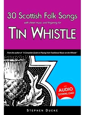 现货 30 Scottish Folk Songs with Sheet Music and Fingering for Tin Whistle: 9781503024168