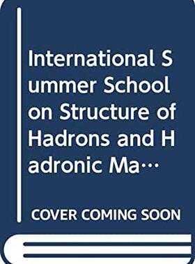 【预订】STRUCTURE OF HADRONS AND HADRONIC MATTER: INTERNATIONAL SUMMER SCHOOL